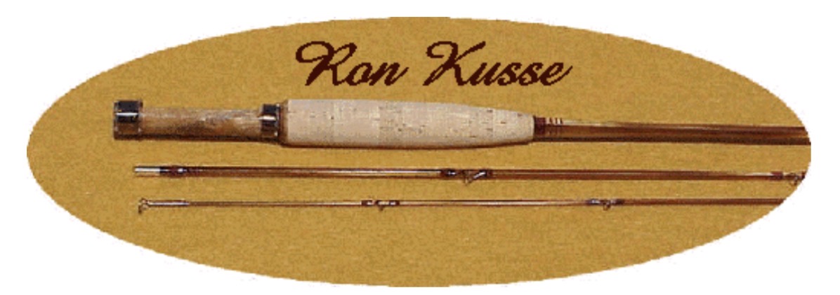Ron Kusse Rods